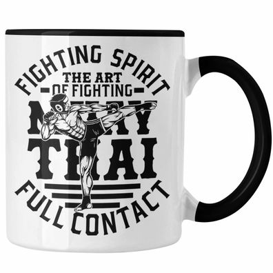 Muay Thai Tasse Geschenk Muay Thai-Kämpfer Geschenkidee Fighting Spirit The Art Of Fi