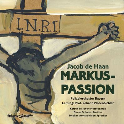 Jacob de Haan: Markus-Passion für Mezzosopran, Bariton, Strecher & Sinfonisches ...
