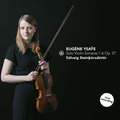 Eugene Ysaye (1858-1931): Sonaten für Violine solo op.27 Nr.1-6 - - (CD / S)