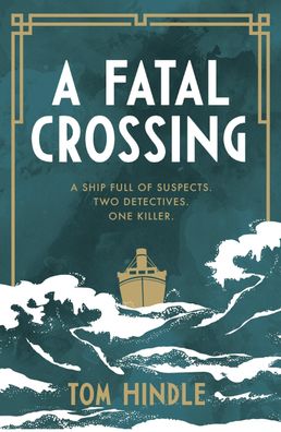 A Fatal Crossing: Agatha Christie meets Titanic in this unputdownable myste ...