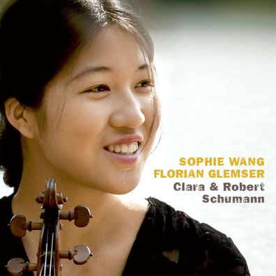 Clara Schumann (1819-1896): Sophie Wang - Clara & Robert Schumann - - (CD / S)