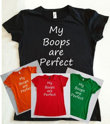 Bedrucktes Damen T-Shirt, Lustiger Spruch, Fun Shirt, My Boobs are Perfect , Spaß