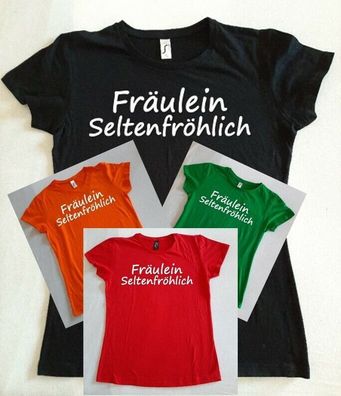 Bedrucktes Damen T-Shirt, Lustiger Spruch, Fun Shirt, Fräulein Seltenfröhlich