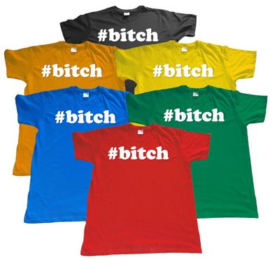 Sprüche T-shirt Party Fun Lustig Ironie Witzig Spaß Arbeit #bitch