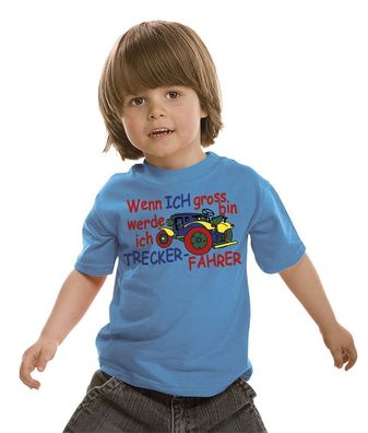 Kinder T-Shirt - Wenn ich groß bin werde ich Trecker-Fahrer - 08234 versch. Farben -