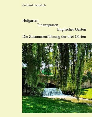 Hofgarten Finanzgarten Englischer Garten: Die Zusammenf?hrung der drei G?rt ...