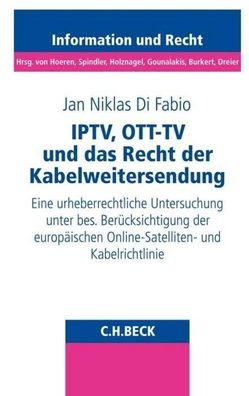 IPTV, OTT-TV und das Recht der Kabelweitersendung: Eine urheberrechtliche U ...