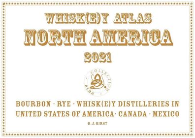 Whiskey Atlas North America 2021: Whiskey Distilleries in the USA, Canada a ...