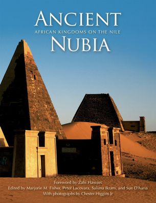 Ancient Nubia: African Kingdoms on the Nile, Marjorie M. Fisher