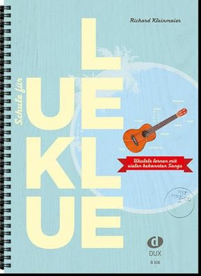 Schule f?r Ukulele: Ukulele lernen mit vielen bekannten Songs: Ukulele mit ...
