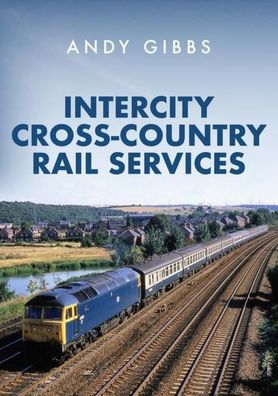 Intercity Cross-country Rail Services, Andy Gibbs