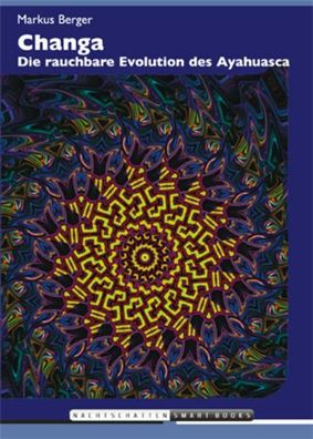 Changa: Die rauchbare Evolution des Ayahuasca (Buch)