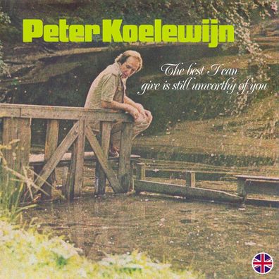 Peter Koelewijn: The Best I Can Give Is Still Unworthy Of You (180g) (Limited ...