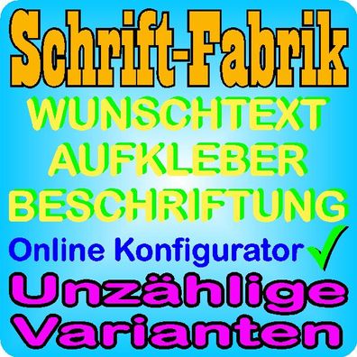 Dein Wunschtext Aufkleber Konfigurator - Schrift-Fabrik.de