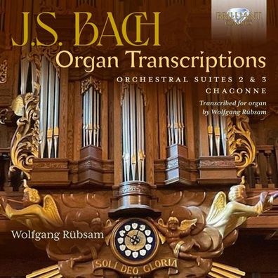 Johann Sebastian Bach (1685-1750): Orchestersuiten Nr.2 & 3 (Orgeltranskriptionen)...