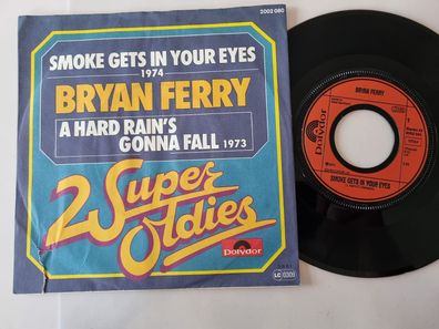 Bryan Ferry - Smoke gets in your eyes/ A hard rain's gonna fall 7'' Vinyl