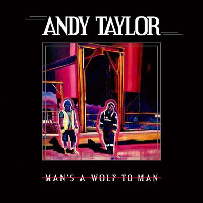 Andy Taylor: Man's A Wolf To Man - - (CD / M)