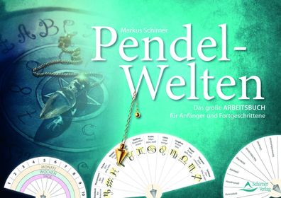 Pendel-Welten Das grosse Pendel-Arbeitsbuch fuer Anfaenger und Fort