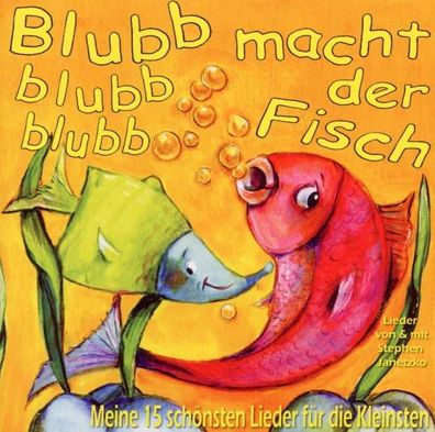 Stephen Janetzko: Blubb Blubb Blubb Macht Der Fisch - - (CD / B)