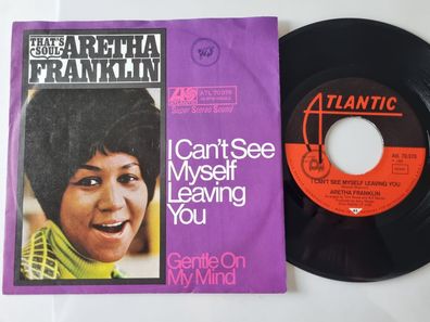 Aretha Franklin - I can't see myself leaving you 7'' Vinyl Germany