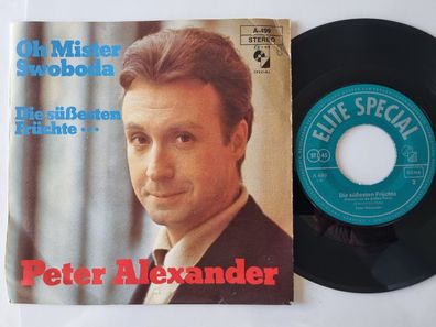 Peter Alexander - Oh Mister Swoboda/ Die süssesten Früchte 7'' Vinyl Germany