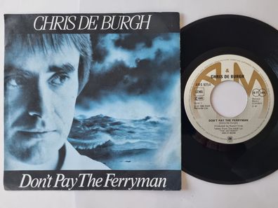 Chris De Burgh - Don't pay the ferryman 7'' Vinyl Germany