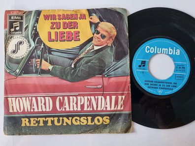 Howard Carpendale - Wir sagen ja zu der Liebe 7'' Vinyl Germany