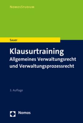 Klausurtraining: Allgemeines Verwaltungsrecht und Verwaltungsprozessrecht ( ...