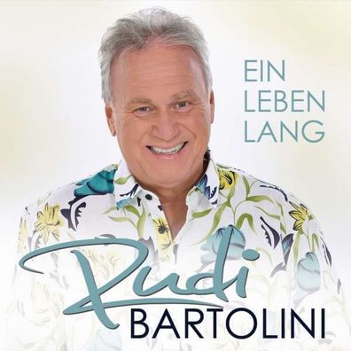Rudi Bartolini: Ein Leben lang - - (CD / E)