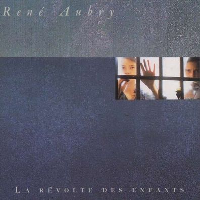 René Aubry: La Revolte Des Enfants - - (CD / L)