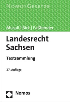 Landesrecht Sachsen: Textsammlung - Rechtsstand: 1. Februar 2023, Peter Mus ...