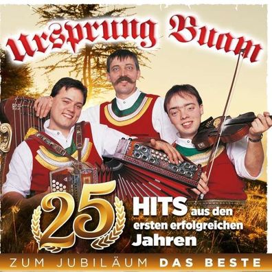 Ursprung Buam: 25 Hits aus den ersten erfolgreichen Jahren - - (CD / #)