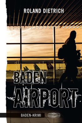 Baden-Airport Baden-Krimi Dietrich, Roland