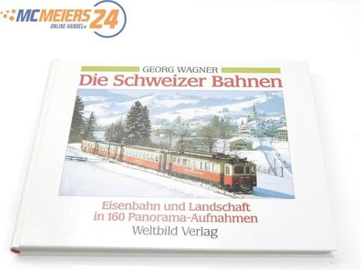 Georg Wagner Buch Die Schweizer Bahnen + 160 Panorama-Aufnahmen E505