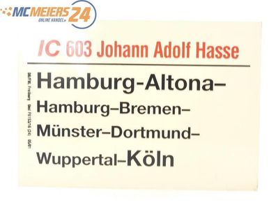 E244 Zuglaufschild Waggonschild IC 603 "Johann Adolf Hasse" Hamburg - Köln