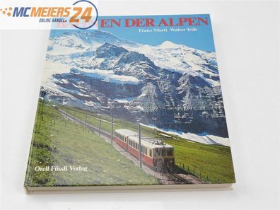 Franz Marti Walter Trüb - Buch - "Bahnen der Alpen" E523