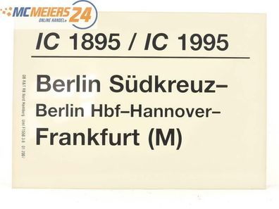 E244 Zuglaufschild Waggonschild IC 1895 / 1995 Berlin Südkreuz - Frankfurt (M)