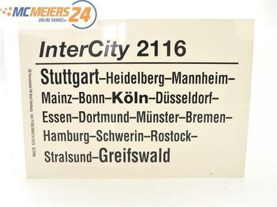 E244 Zuglaufschild Waggonschild InterCity 2116 Stuttgart - Köln - Greifswald