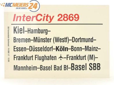 E244 Zuglaufschild Waggonschild InterCity 2869 Kiel - Hamburg -Essen - Basel SBB