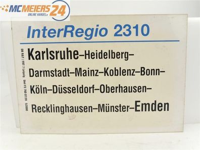 E244 Zuglaufschild Waggonschild InterRegio 2310 Karlsruhe - Bonn - Emden
