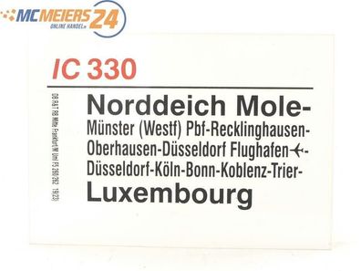 E244 Zuglaufschild Waggonschild IC 330 Norddeich Mole - Düsseldorf - Luxembourg