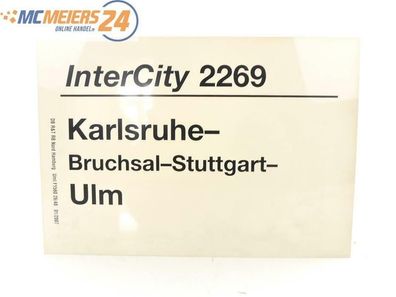 E244 Zuglaufschild Waggonschild InterCity 2269 Karlsruhe - Stuttgart - Ulm