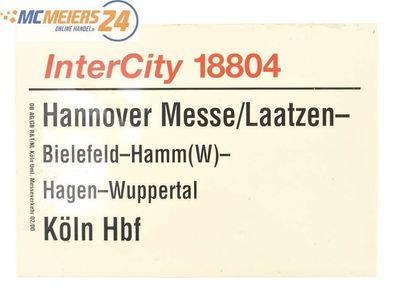 E244 Zuglaufschild Waggonschild InterCity 18804 Hannover Messe/ Laatzen - Köln