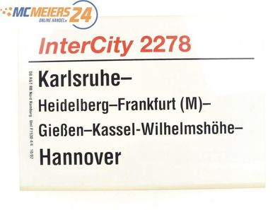 E244 Zuglaufschild Waggonschild InterCity 2278 Karlsruhe - Frankfurt - Hannover
