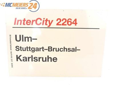 E244 Zuglaufschild Waggonschild InterCity 2264 Ulm - Stuttgart - Karlsruhe