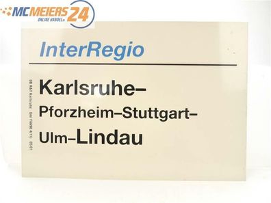 E244 Zuglaufschild InterRegio Karlsruhe - Pforzheim - Stuttgart - Ulm - Lindau
