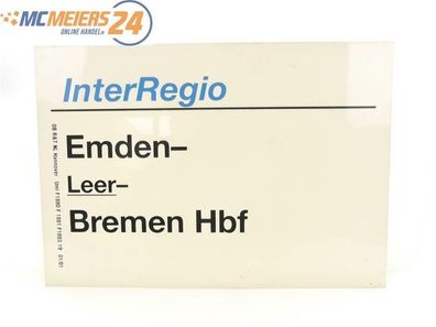E244 Zuglaufschild Waggonschild InterRegio Emden - Leer - Bremen Hbf