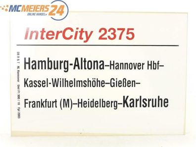 E244 Zuglaufschild Waggonschild InterCity 2375 Hamburg - Kassel - Karlsruhe