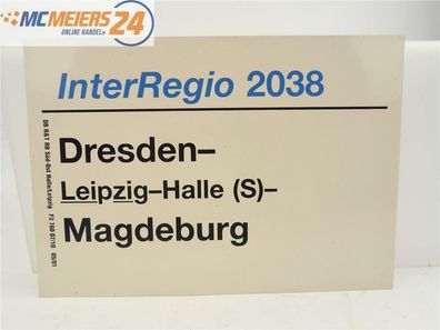 E244 Zuglaufschild Waggonschild InterRegio 2038 Dresden - Leipzig - Magdeburg