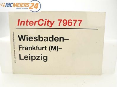 E244 Zuglaufschild Waggonschild InterCity 79677 Wiesbaden - Frankfurt - Leipzig